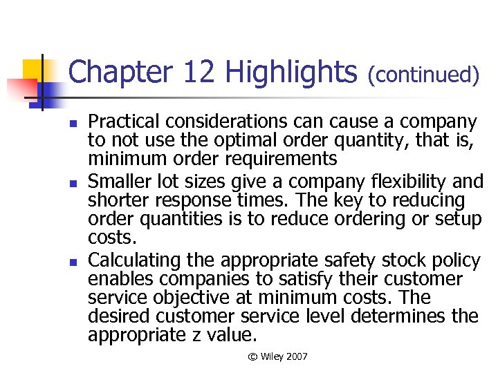 Chapter 12 Highlights n n n (continued) Practical considerations can cause a company to