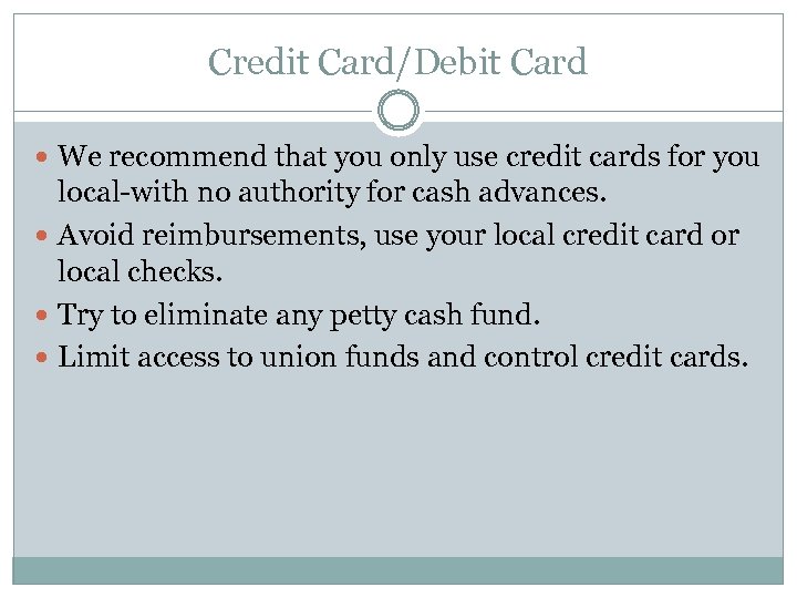 Credit Card/Debit Card We recommend that you only use credit cards for you local-with