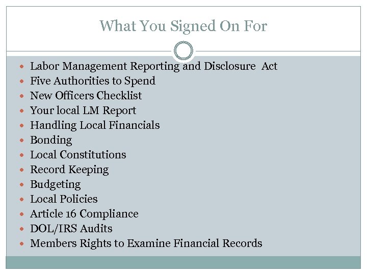 What You Signed On For Labor Management Reporting and Disclosure Act Five Authorities to