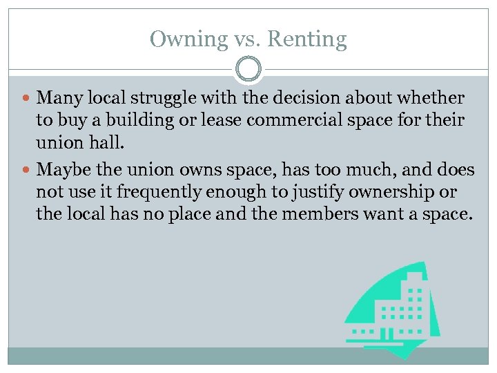 Owning vs. Renting Many local struggle with the decision about whether to buy a