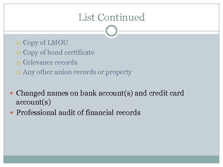 List Continued Copy of LMOU Copy of bond certificate Grievance records Any other union