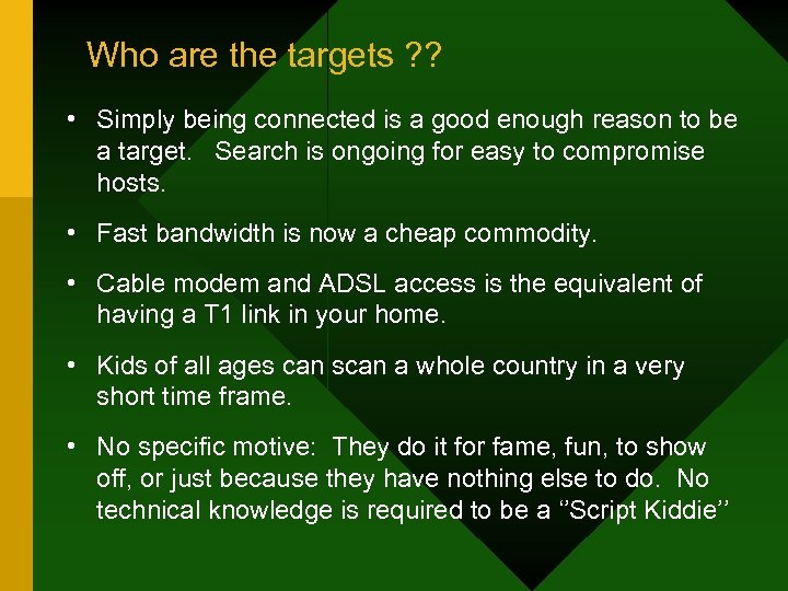 Who are the targets ? ? • Simply being connected is a good enough