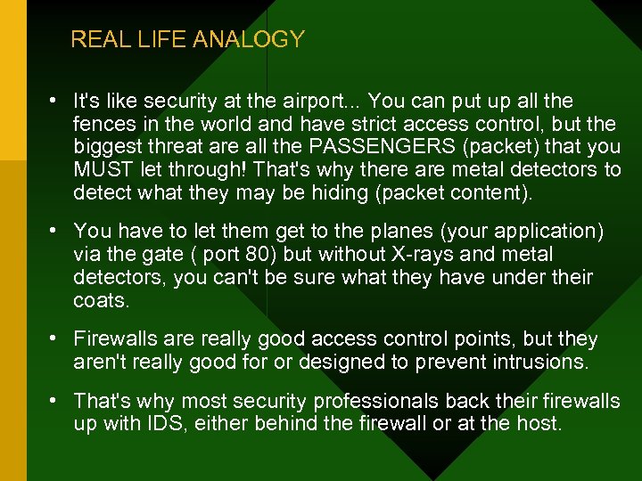 REAL LIFE ANALOGY • It's like security at the airport. . . You can