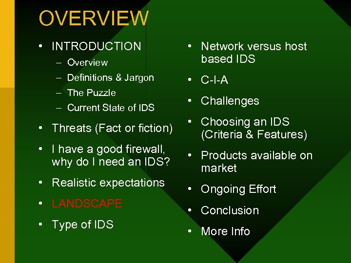 OVERVIEW • INTRODUCTION – Overview • Network versus host based IDS – Definitions &