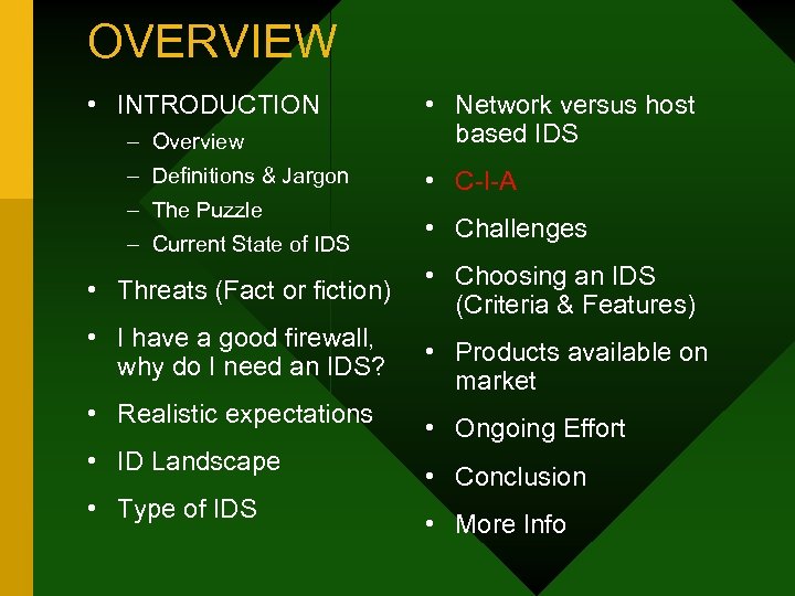 OVERVIEW • INTRODUCTION – Overview • Network versus host based IDS – Definitions &