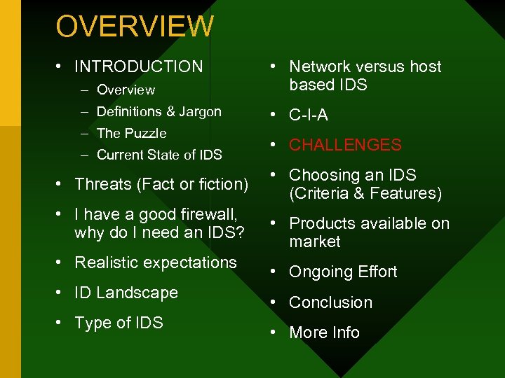 OVERVIEW • INTRODUCTION – Overview • Network versus host based IDS – Definitions &
