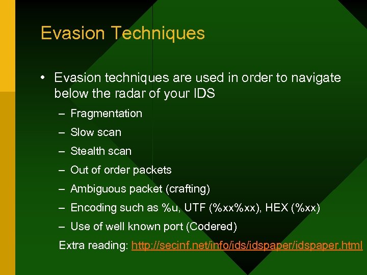 Evasion Techniques • Evasion techniques are used in order to navigate below the radar