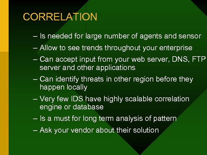 CORRELATION – Is needed for large number of agents and sensor – Allow to