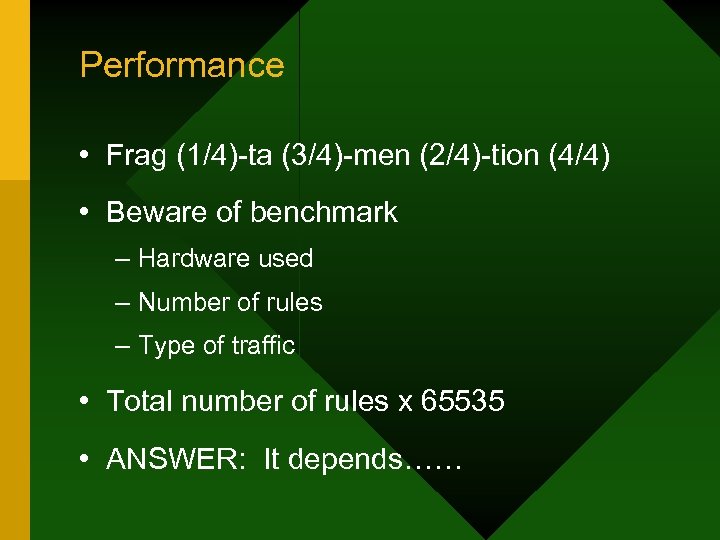 Performance • Frag (1/4)-ta (3/4)-men (2/4)-tion (4/4) • Beware of benchmark – Hardware used