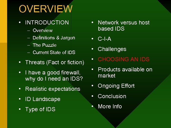 OVERVIEW • INTRODUCTION – Overview • Network versus host based IDS – Definitions &