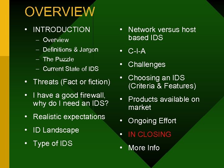 OVERVIEW • INTRODUCTION – Overview • Network versus host based IDS – Definitions &
