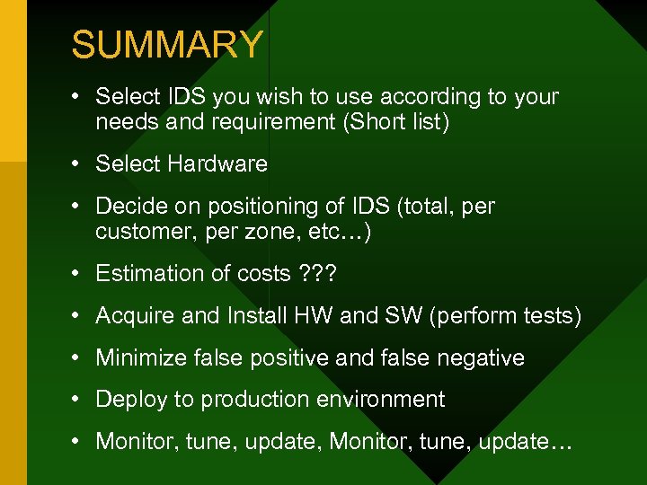 SUMMARY • Select IDS you wish to use according to your needs and requirement