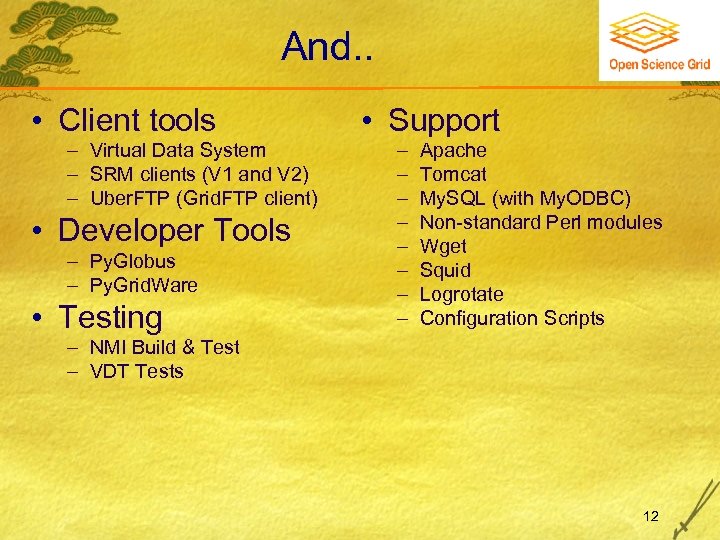 And. . • Client tools Virtual Data System SRM clients (V 1 and V