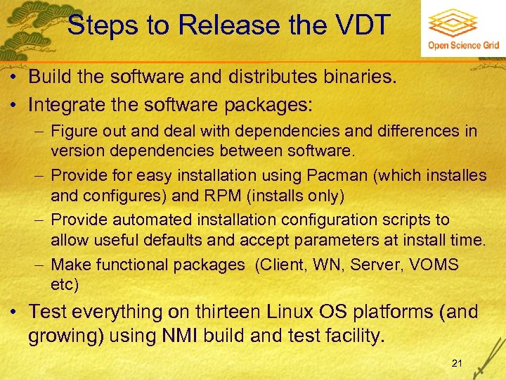 Steps to Release the VDT • Build the software and distributes binaries. • Integrate