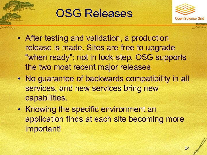 OSG Releases • After testing and validation, a production release is made. Sites are