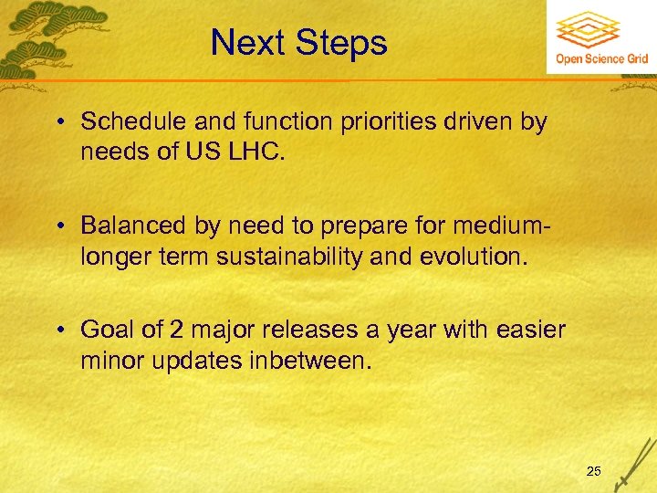 Next Steps • Schedule and function priorities driven by needs of US LHC. •