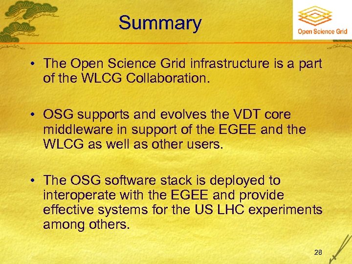 Summary • The Open Science Grid infrastructure is a part of the WLCG Collaboration.