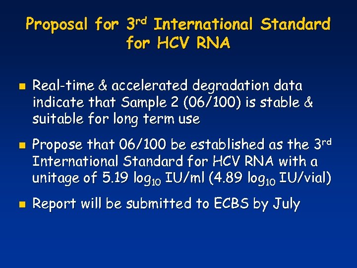 Proposal for 3 rd International Standard for HCV RNA n n n Real-time &