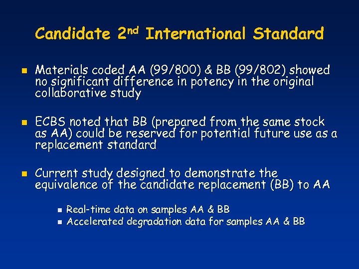 Candidate 2 nd International Standard n n n Materials coded AA (99/800) & BB