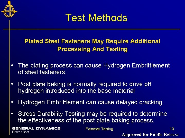 Test Methods Plated Steel Fasteners May Require Additional Processing And Testing • The plating