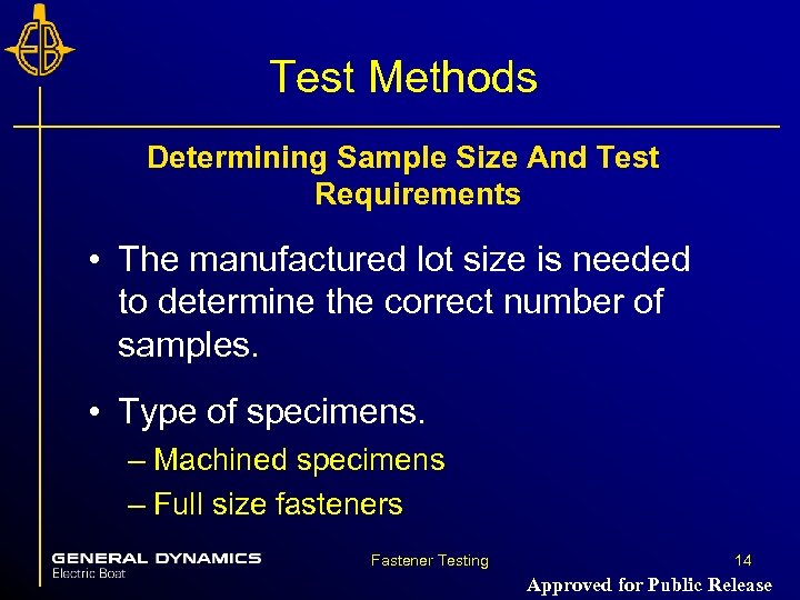 Test Methods Determining Sample Size And Test Requirements • The manufactured lot size is