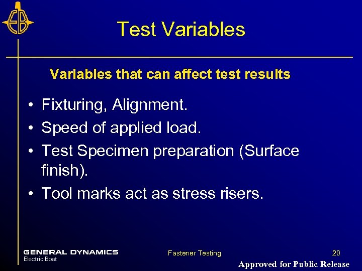 Test Variables that can affect test results • Fixturing, Alignment. • Speed of applied