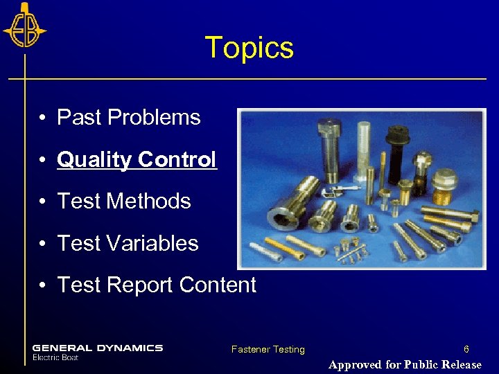 Topics • Past Problems • Quality Control • Test Methods • Test Variables •