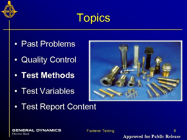 Topics • Past Problems • Quality Control • Test Methods • Test Variables •