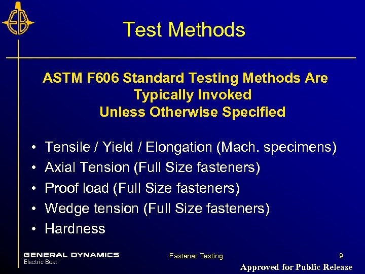 Test Methods ASTM F 606 Standard Testing Methods Are Typically Invoked Unless Otherwise Specified