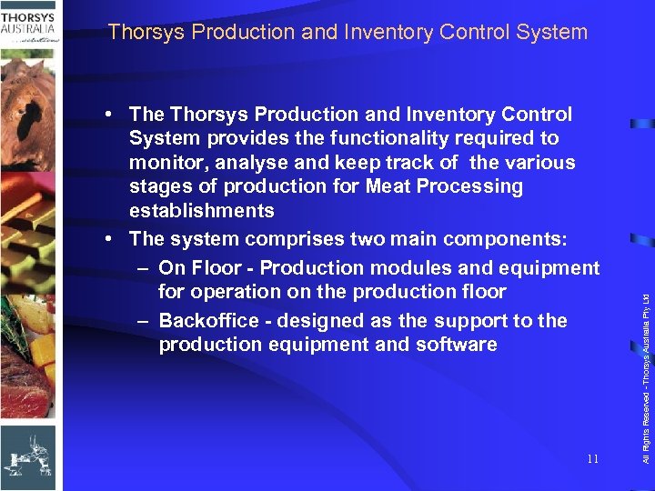  • The Thorsys Production and Inventory Control System provides the functionality required to