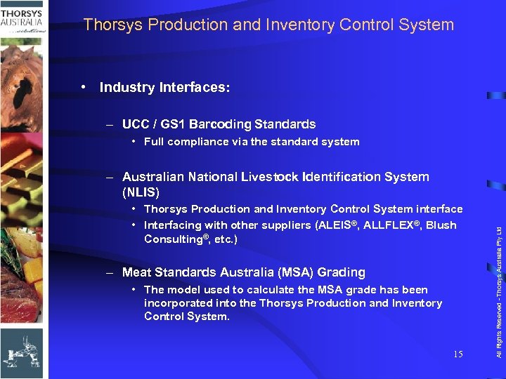 Thorsys Production and Inventory Control System • Industry Interfaces: – UCC / GS 1