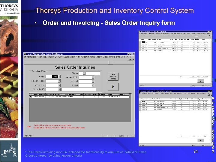Thorsys Production and Inventory Control System * The Order/Invoicing module includes the functionality to
