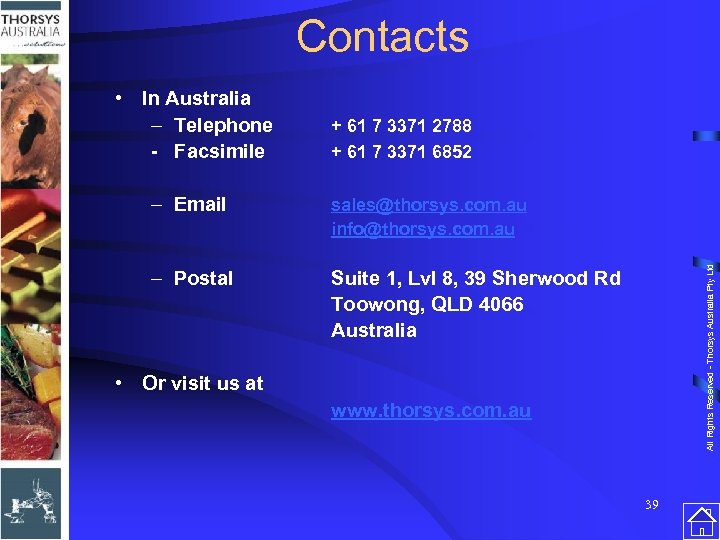 Contacts • In Australia – Telephone - Facsimile + 61 7 3371 2788 +