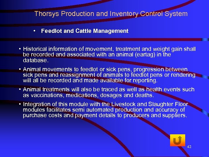 Thorsys Production and Inventory Control System • Feedlot and Cattle Management • Historical information
