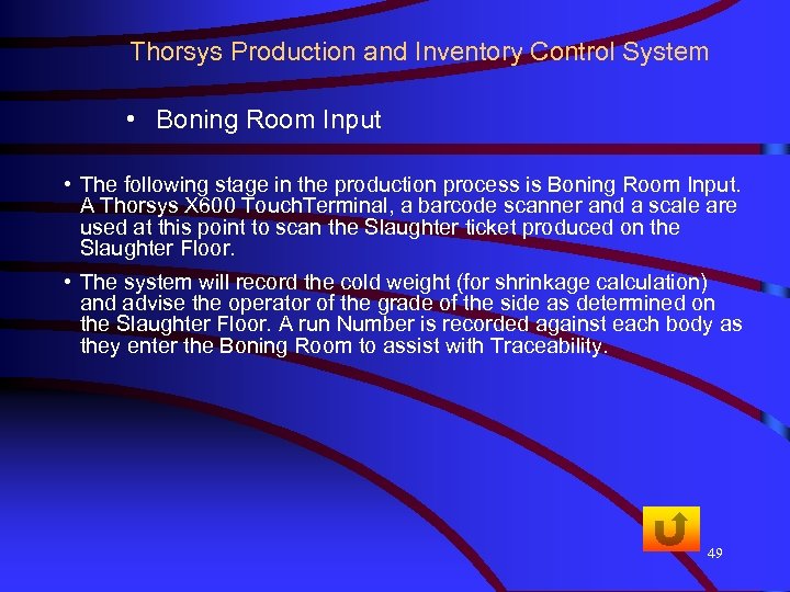 Thorsys Production and Inventory Control System • Boning Room Input • The following stage