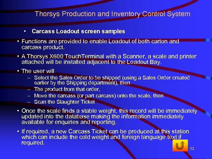 Thorsys Production and Inventory Control System • Carcass Loadout screen samples • Functions are