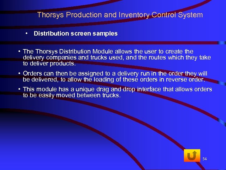 Thorsys Production and Inventory Control System • Distribution screen samples • The Thorsys Distribution