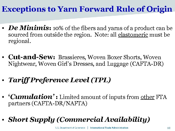 Exceptions to Yarn Forward Rule of Origin • De Minimis: 10% of the fibers