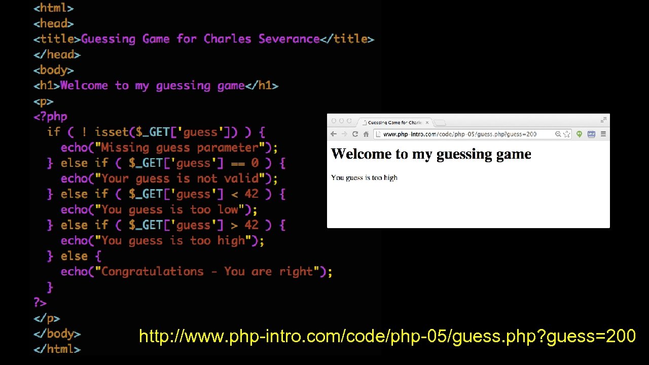 http: //www. php-intro. com/code/php-05/guess. php? guess=200 
