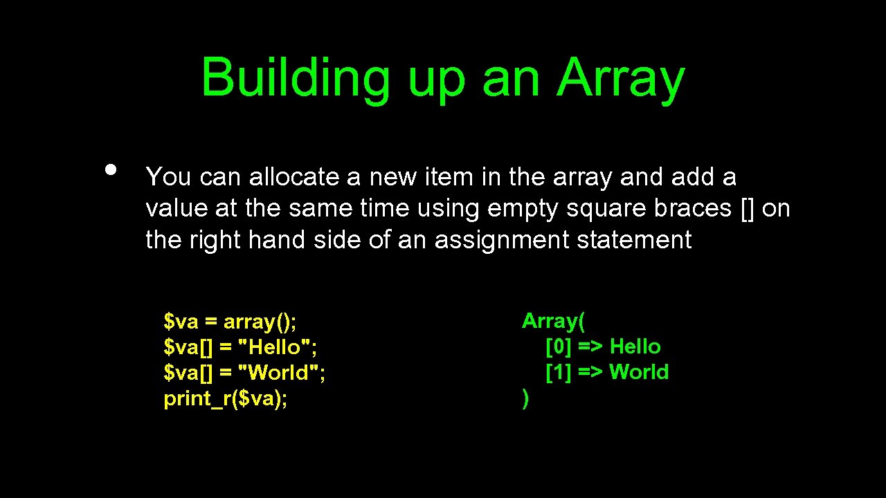 Building up an Array • You can allocate a new item in the array