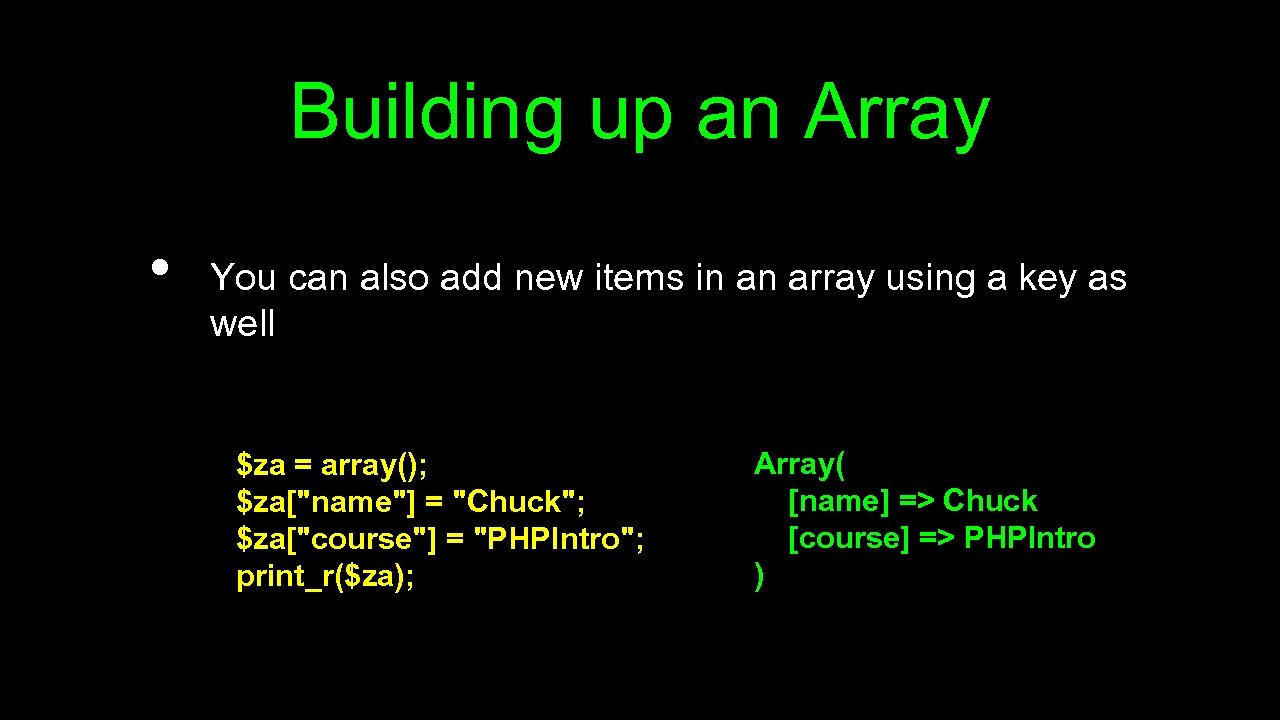 Building up an Array • You can also add new items in an array