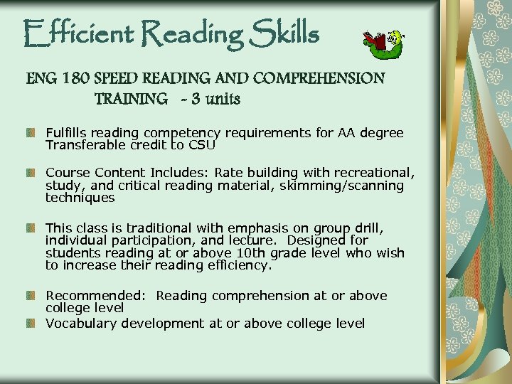 Efficient Reading Skills ENG 180 SPEED READING AND COMPREHENSION TRAINING - 3 units Fulfills