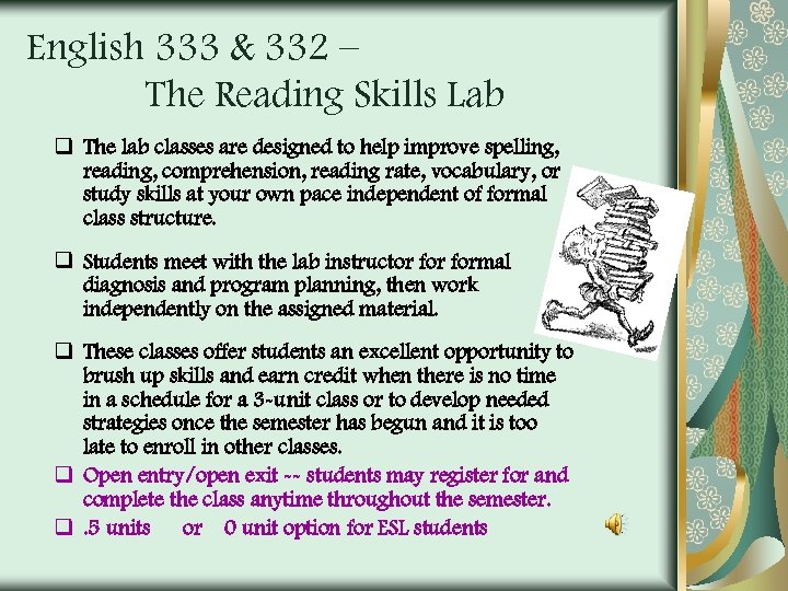 English 333 & 332 – The Reading Skills Lab q The lab classes are