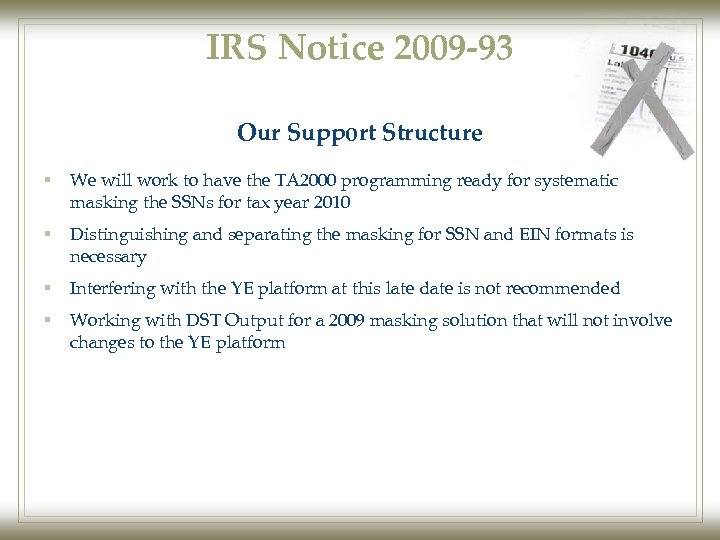 IRS Notice 2009 -93 Our Support Structure § We will work to have the
