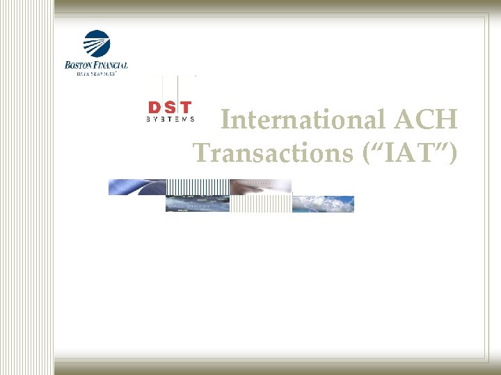 International ACH Transactions (“IAT”) 