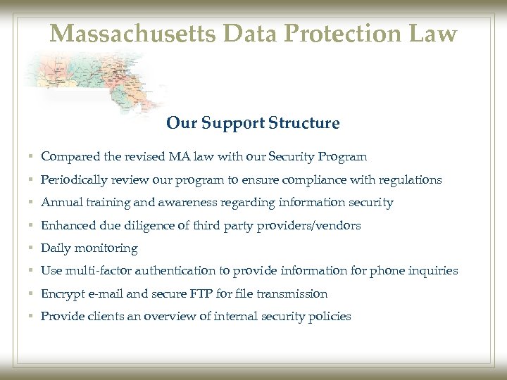Massachusetts Data Protection Law Our Support Structure § Compared the revised MA law with