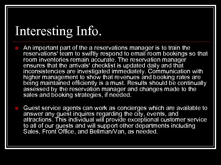 Interesting Info. n An important part of the a reservations manager is to train