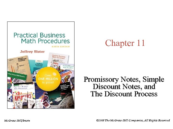 Chapter 11 Promissory Notes, Simple Discount Notes, and The Discount Process Mc. Graw-Hill/Irwin ©