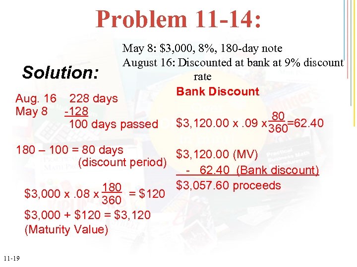 Problem 11 -14: Solution: May 8: $3, 000, 8%, 180 -day note August 16: