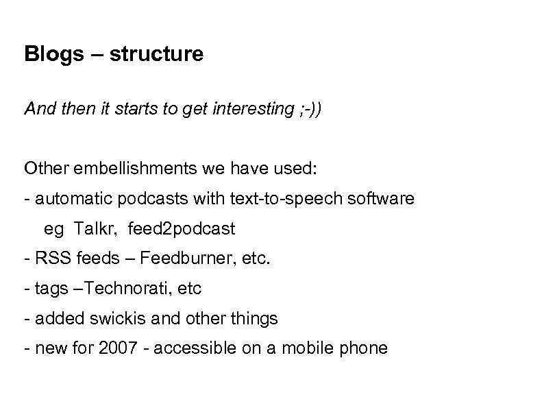 Blogs – structure And then it starts to get interesting ; -)) Other embellishments